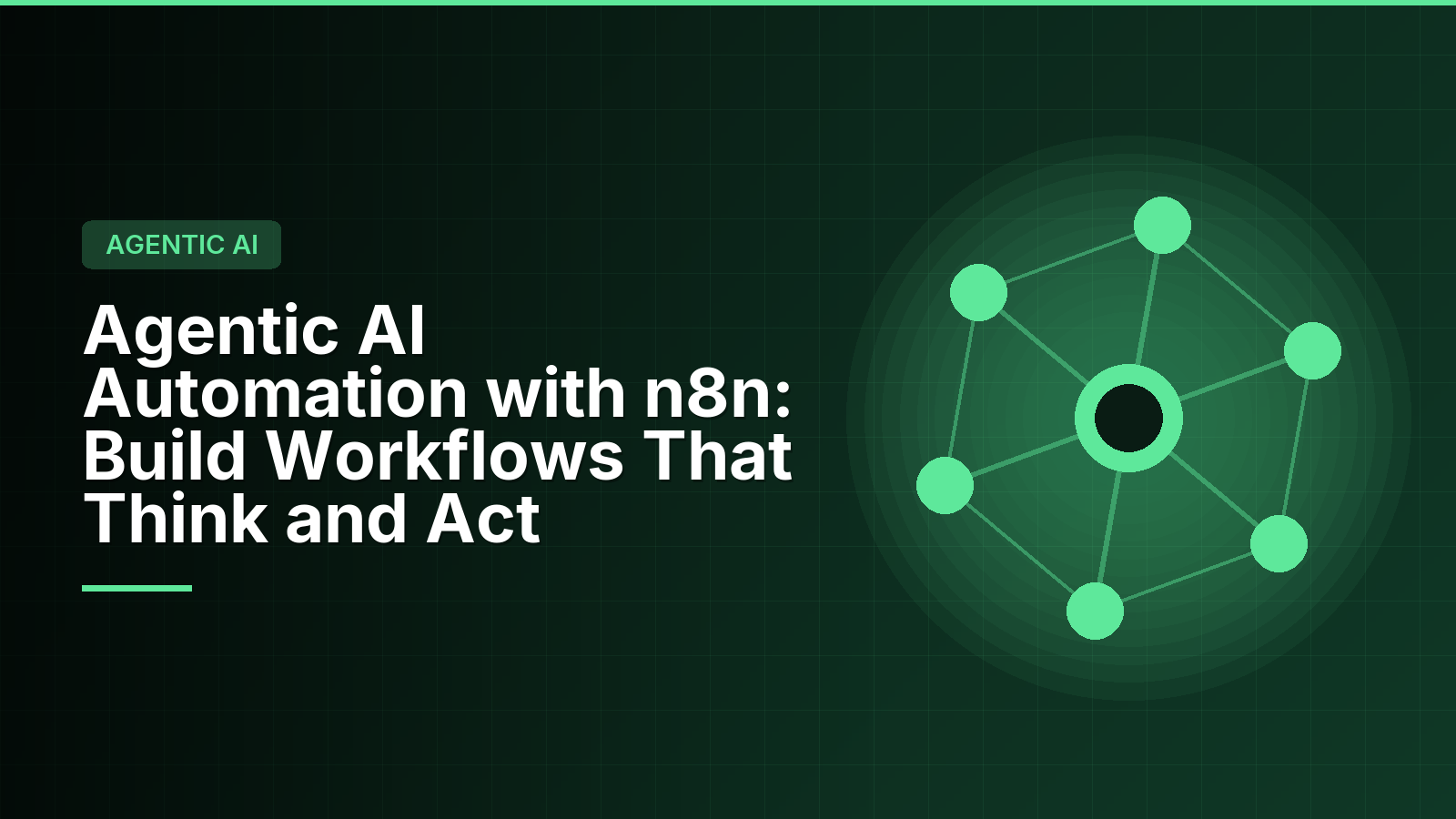 Agentic AI Automation with n8n: Build Workflows That Think and Act