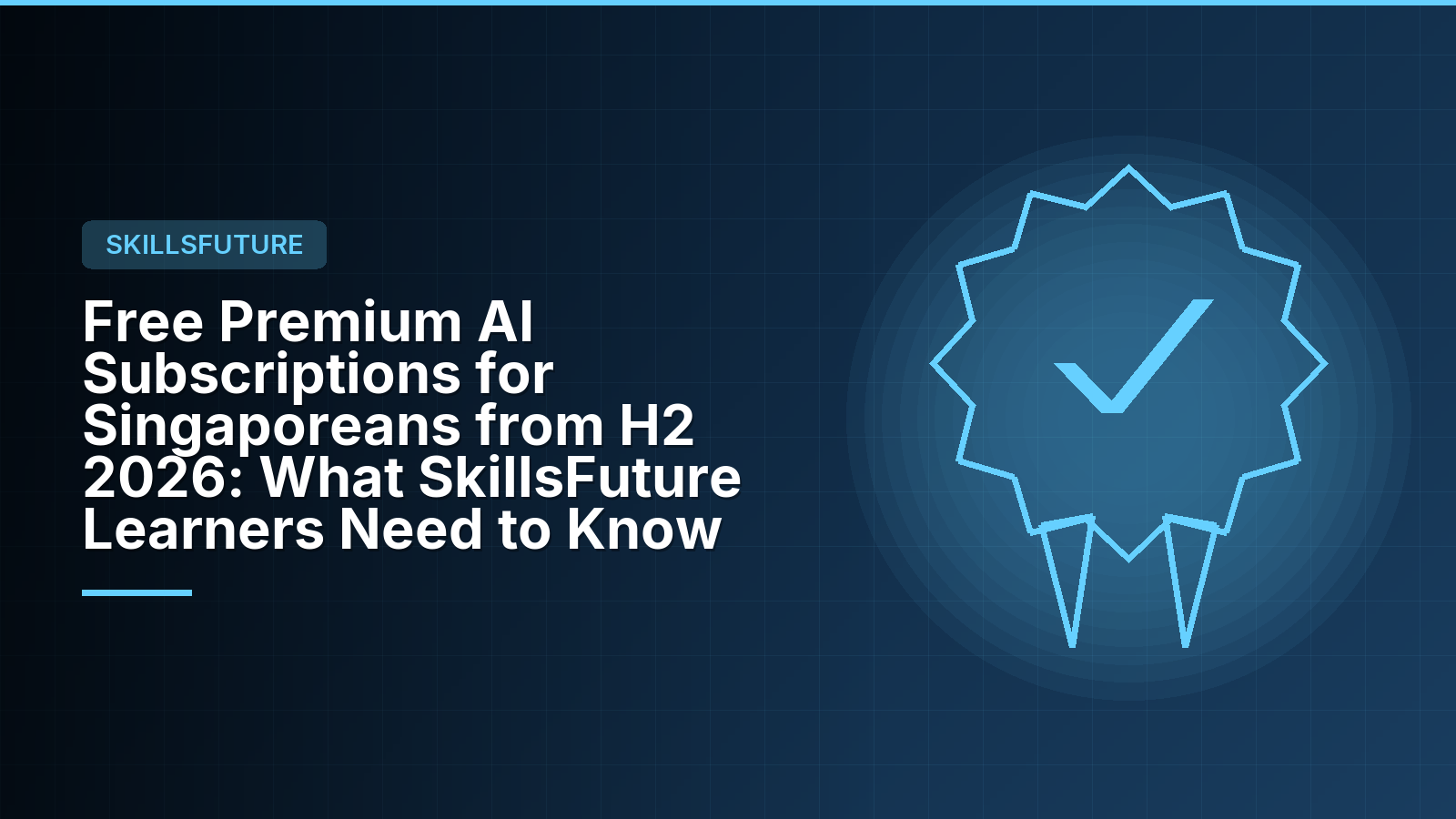 Free Premium AI Subscriptions for Singaporeans from H2 2026: What SkillsFuture Learners Need to Know