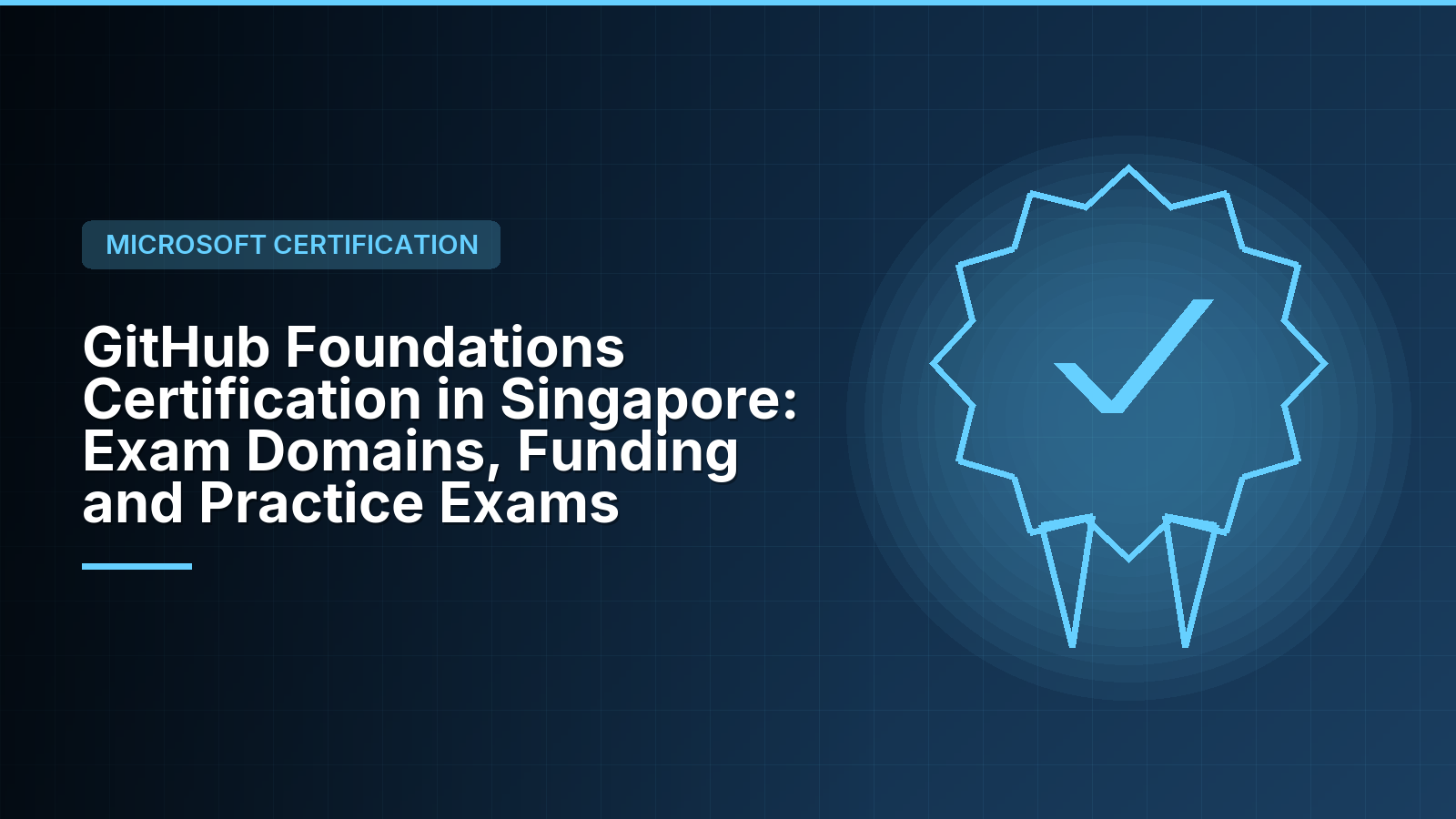 GitHub Foundations Certification in Singapore: Exam Domains, Funding and Practice Exams