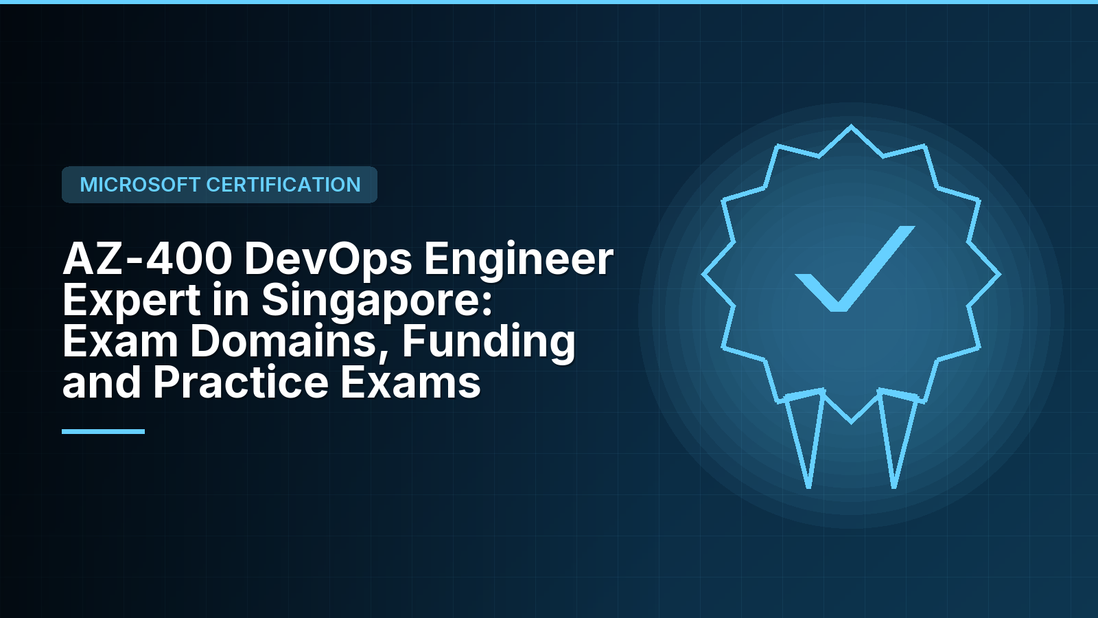 AZ-400 DevOps Engineer Expert in Singapore: Exam Domains, Funding and Practice Exams