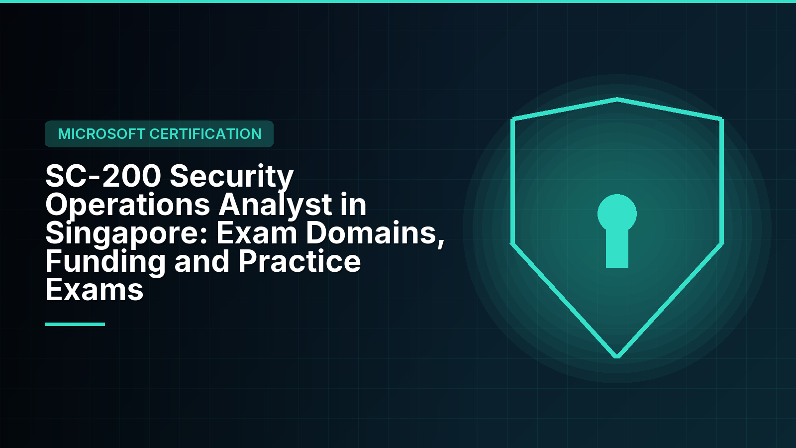 SC-200 Security Operations Analyst in Singapore: Exam Domains, Funding and Practice Exams