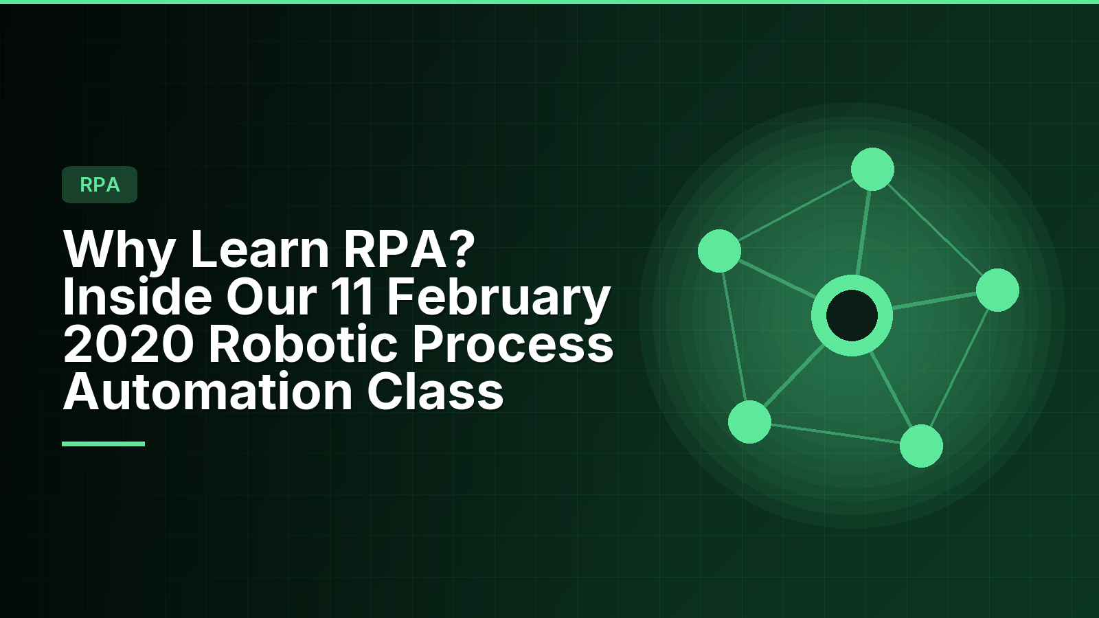 Why Learn RPA? Inside Our 11 February 2020 Robotic Process Automation Class