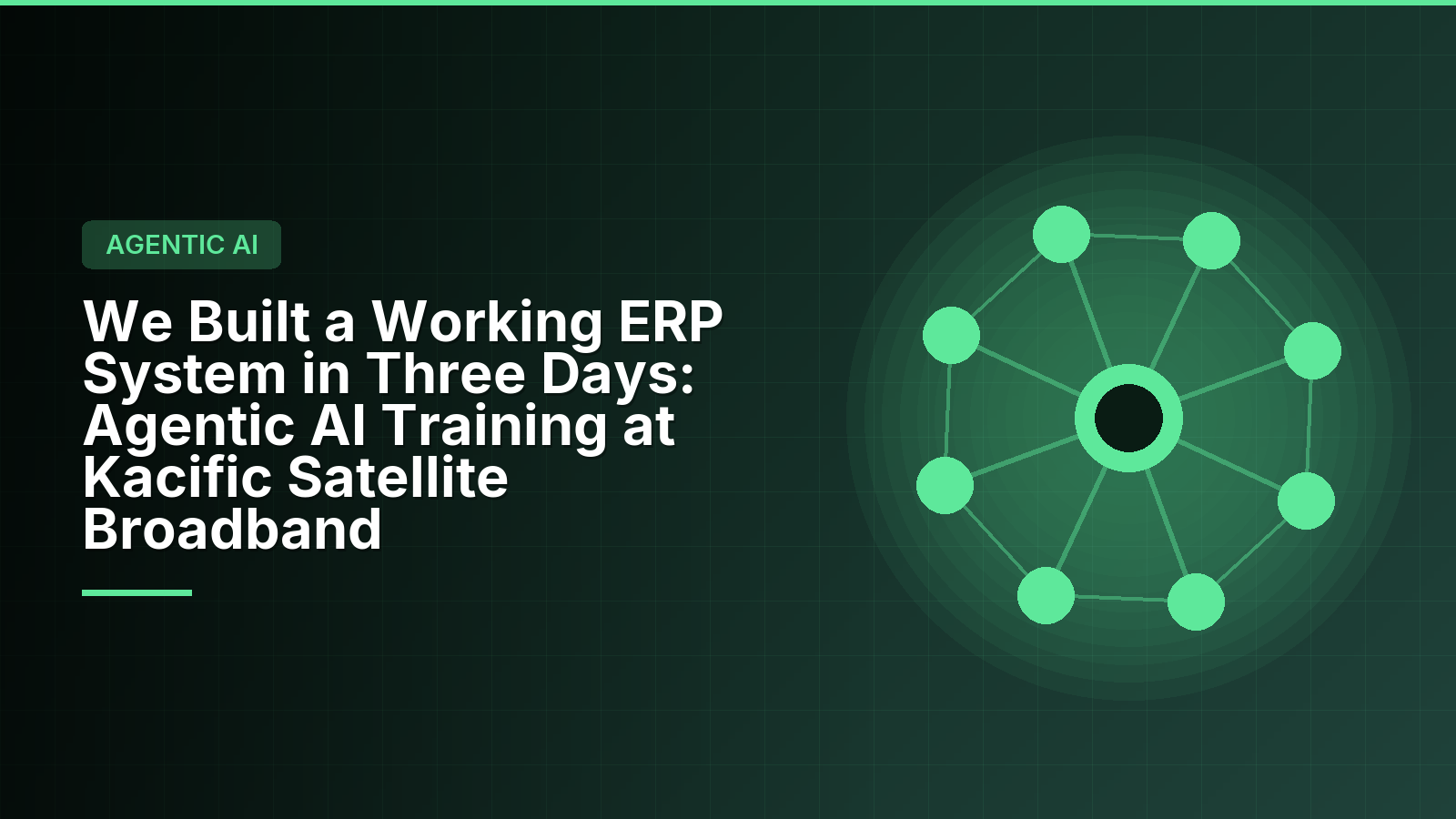 We Built a Working ERP System in Three Days: Agentic AI Training at Kacific Satellite Broadband