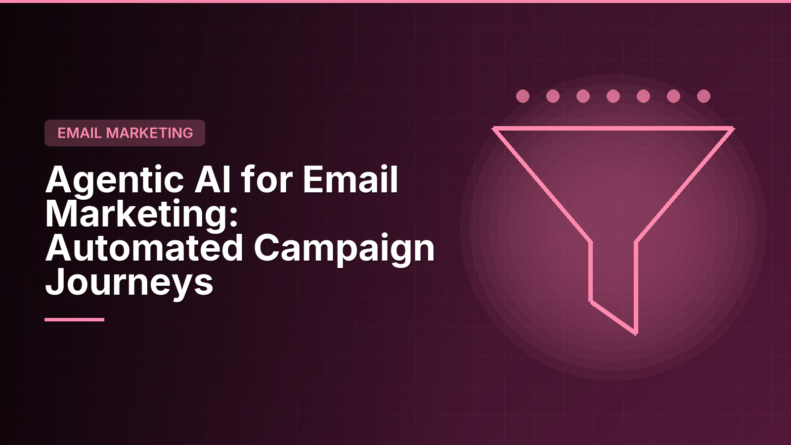 Agentic AI for Email Marketing Campaigns: Journeys That Run Themselves, Supervised