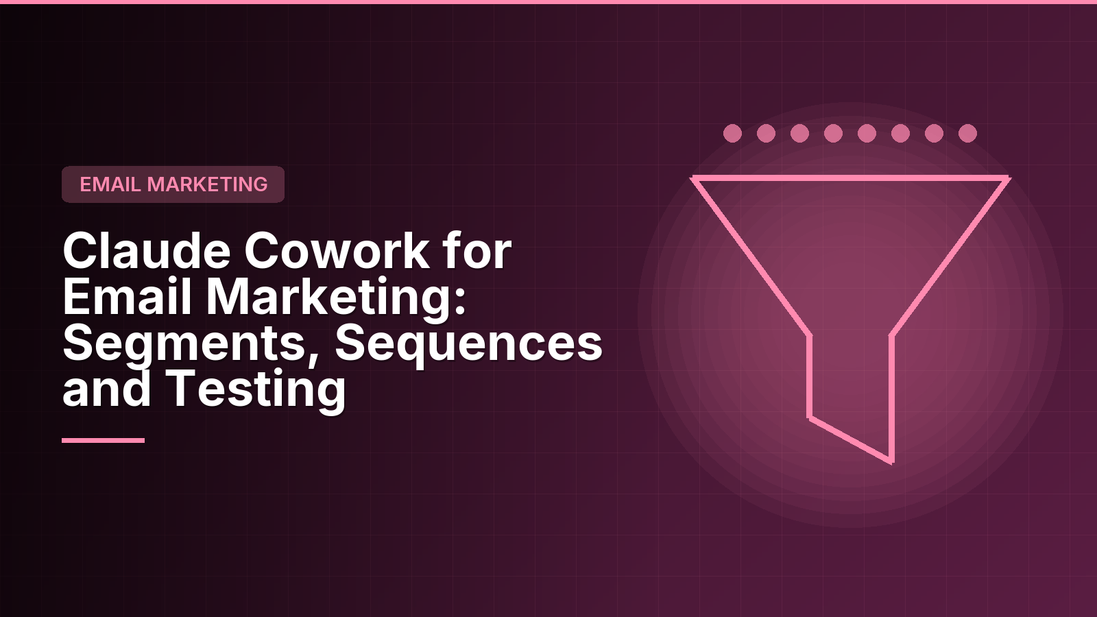 Claude Cowork for Email Marketing: Segmentation, Sequences and Tests You Will Actually Run