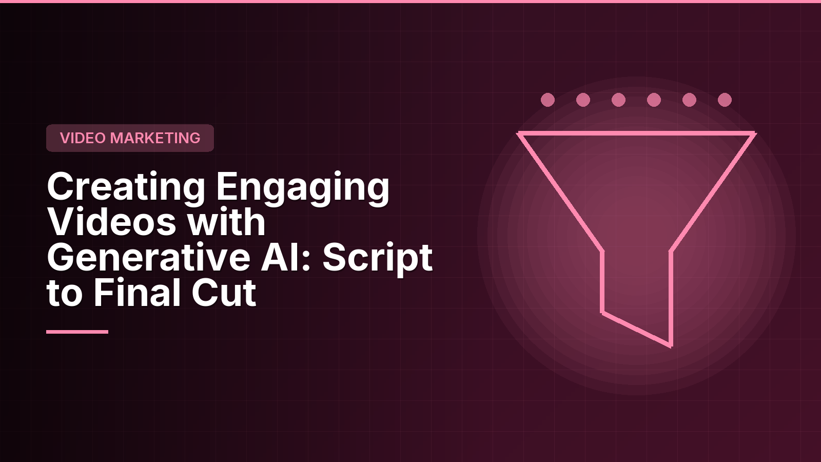 Creating Engaging Videos with Generative AI: Script, Shoot Less, Finish Faster
