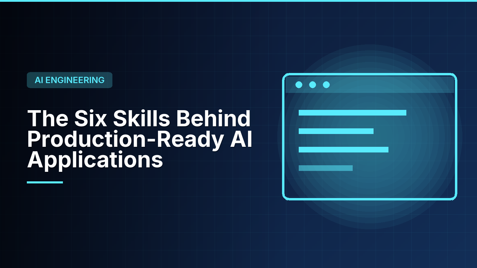 The Six Skills Behind Production-Ready AI Applications