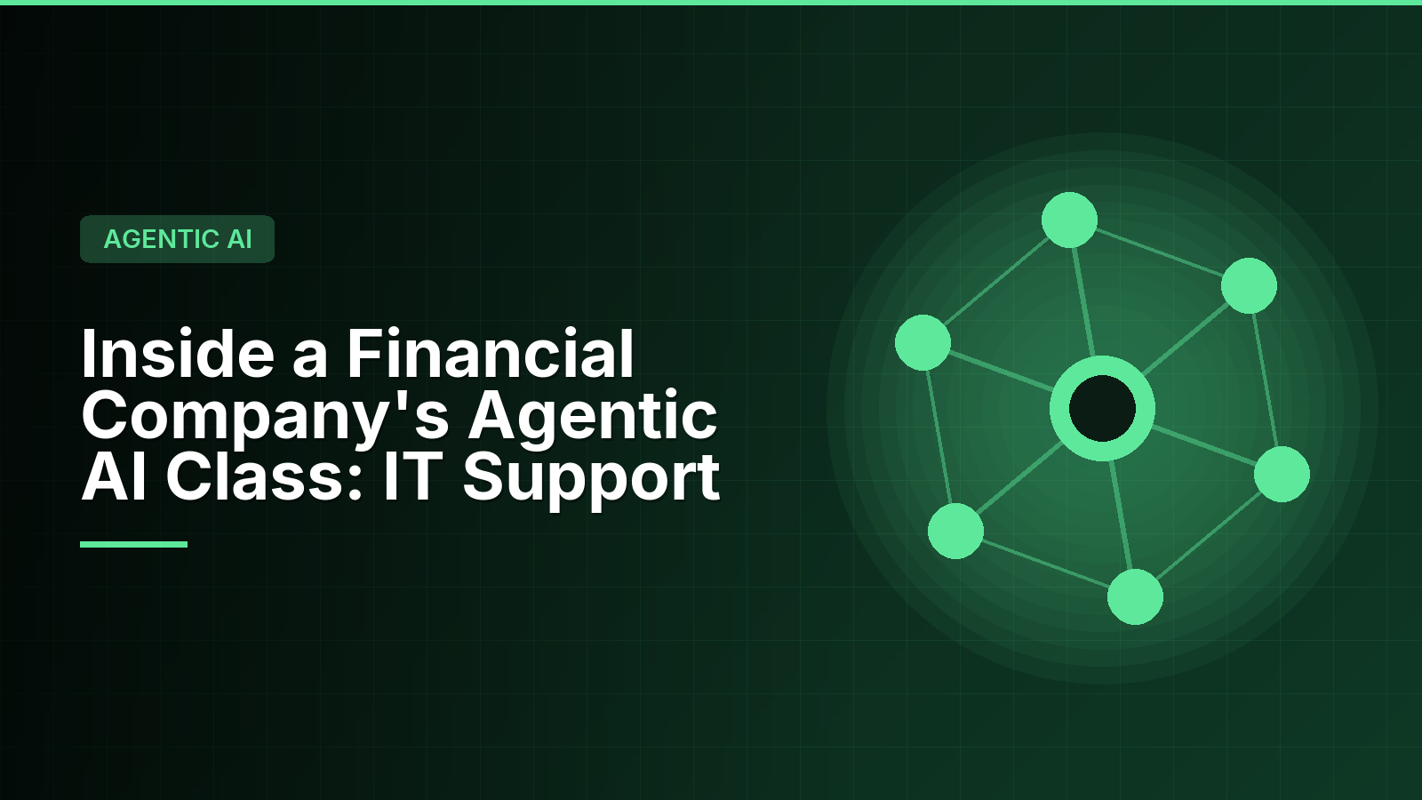 Inside a Financial Company's Agentic AI Class: IT Support