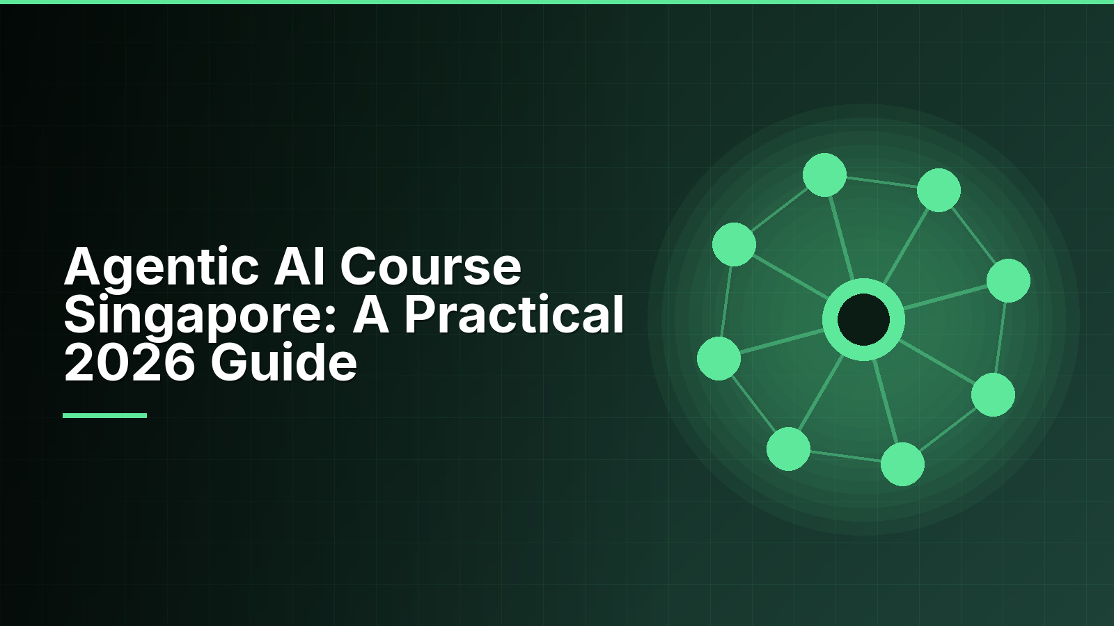 Agentic AI Course Singapore: A Practical 2026 Guide