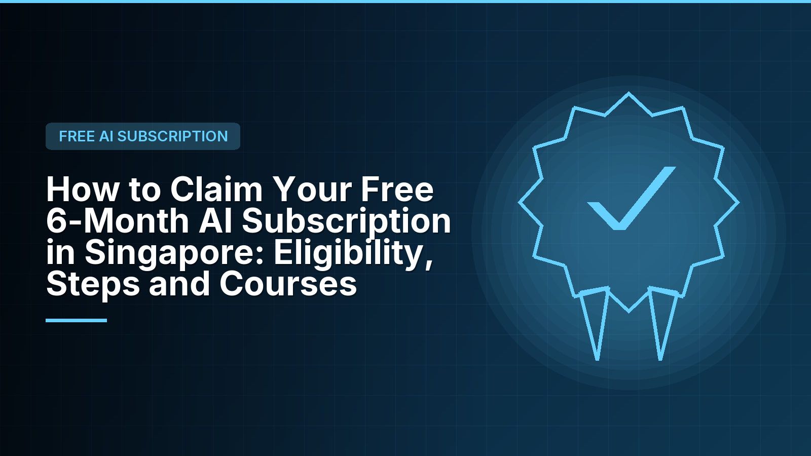 How to Claim Your Free 6-Month AI Subscription in Singapore: Eligibility, Steps and Courses