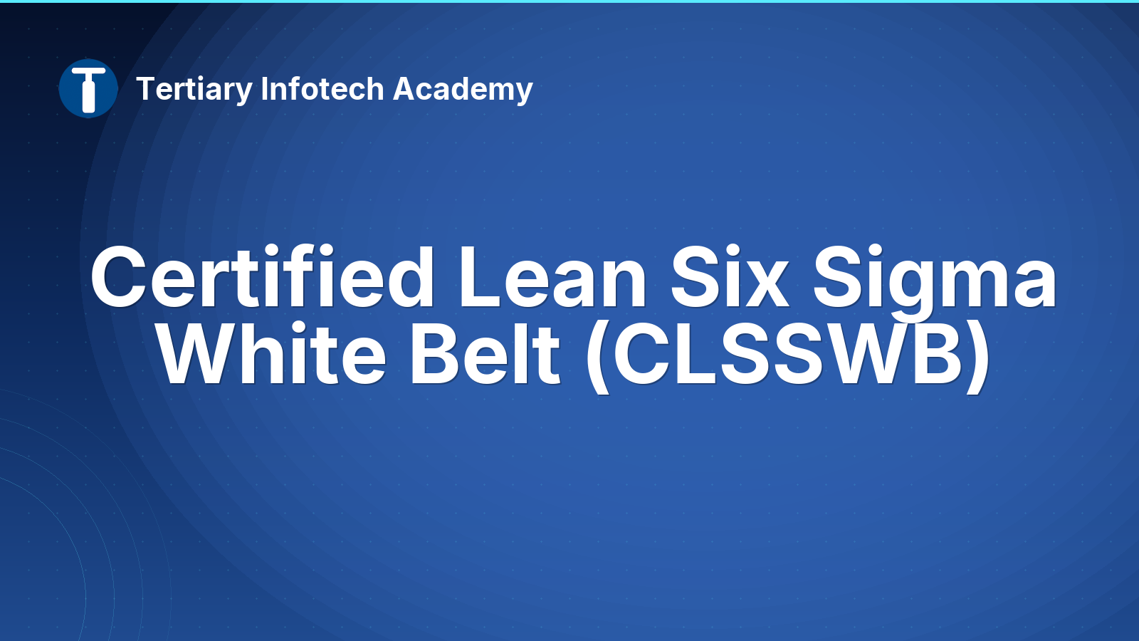 Certified Lean Six Sigma White Belt (CLSSWB)
