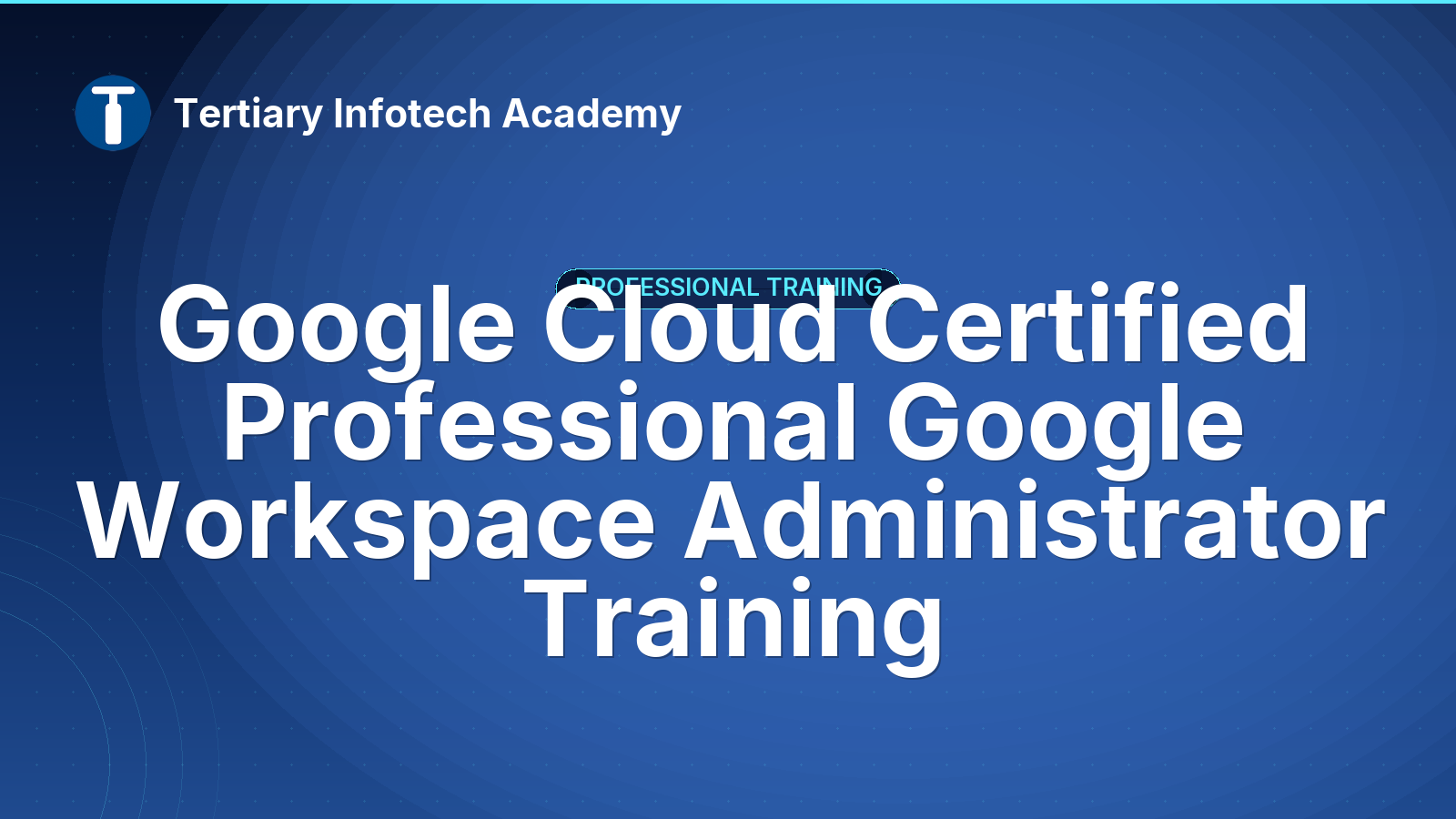 Google Cloud Certified Professional Google Workspace Administrator Exam Prep 