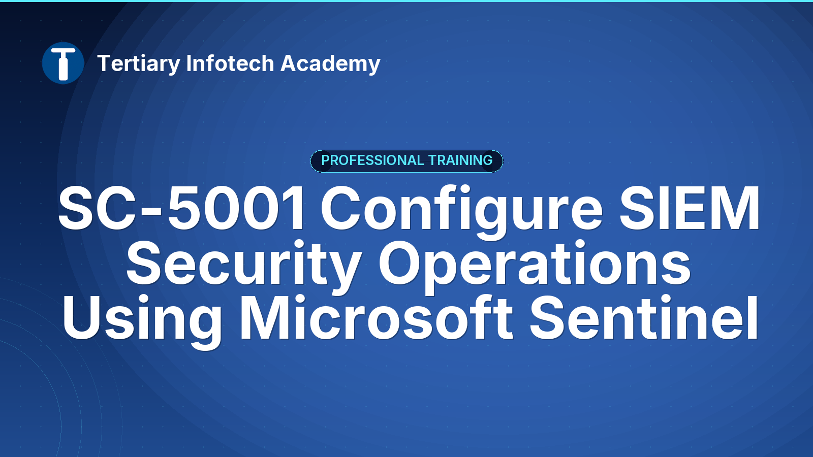 SC-5001 Configure SIEM Security Operations Using Microsoft Sentinel