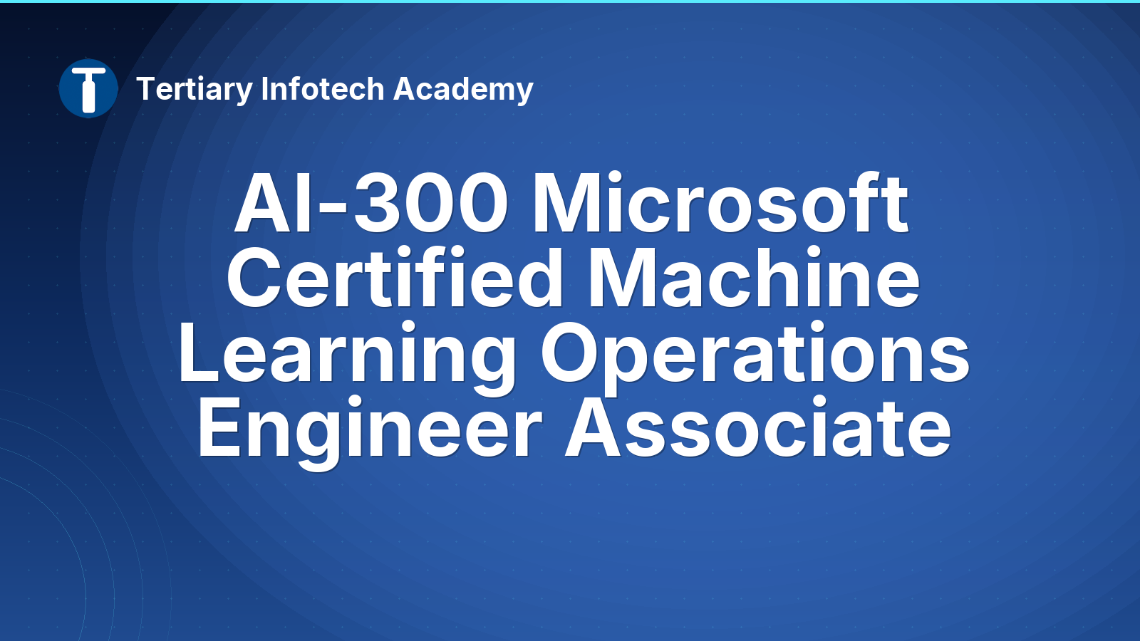 AI-300 Microsoft Certified Machine Learning Operations Engineer Associate