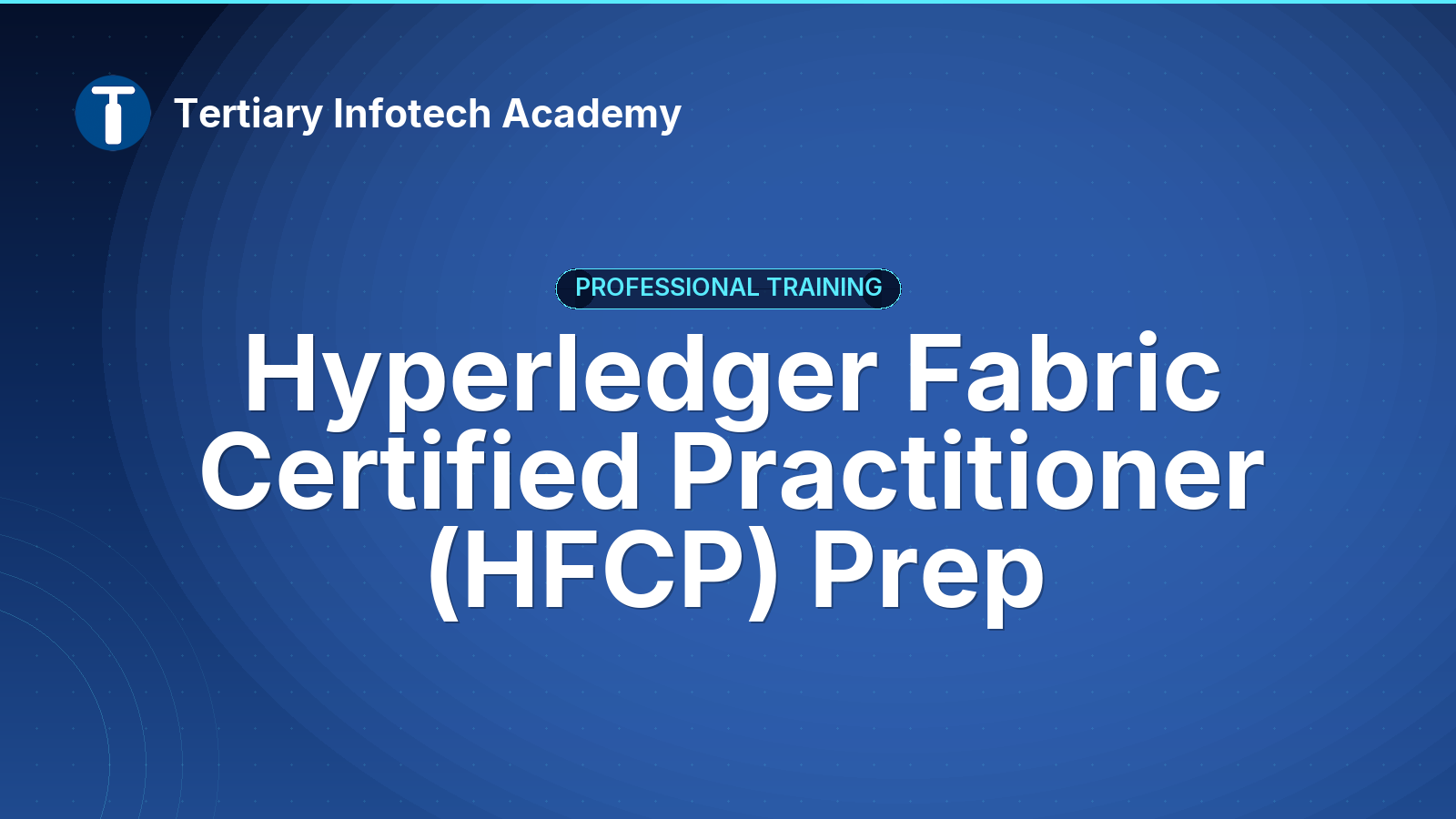 Hyperledger Fabric Certified Practitioner (HFCP) Prep