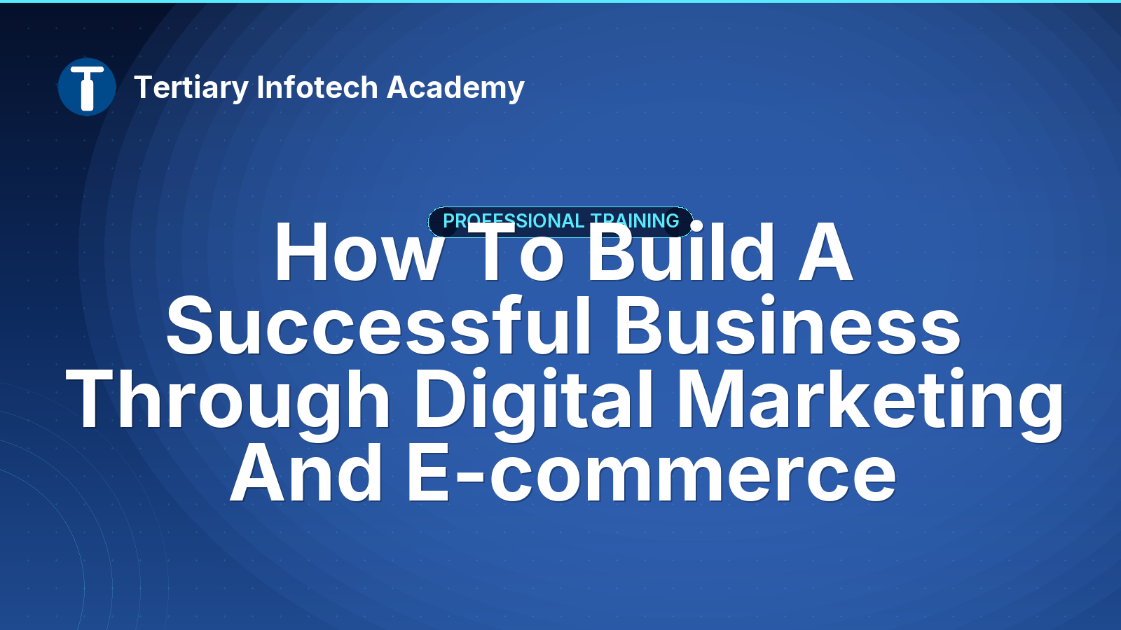How To Build A Successful Business Through Digital Marketing And E-commerce
