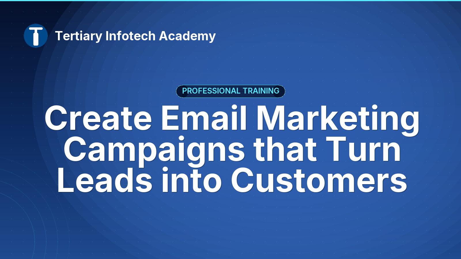 Create Email Marketing Campaigns that Turn Leads into Customers