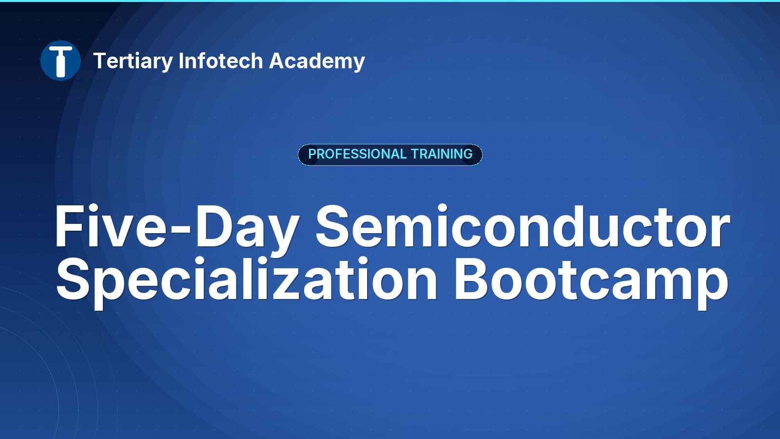 Five-Day Semiconductor Specialization Bootcamp