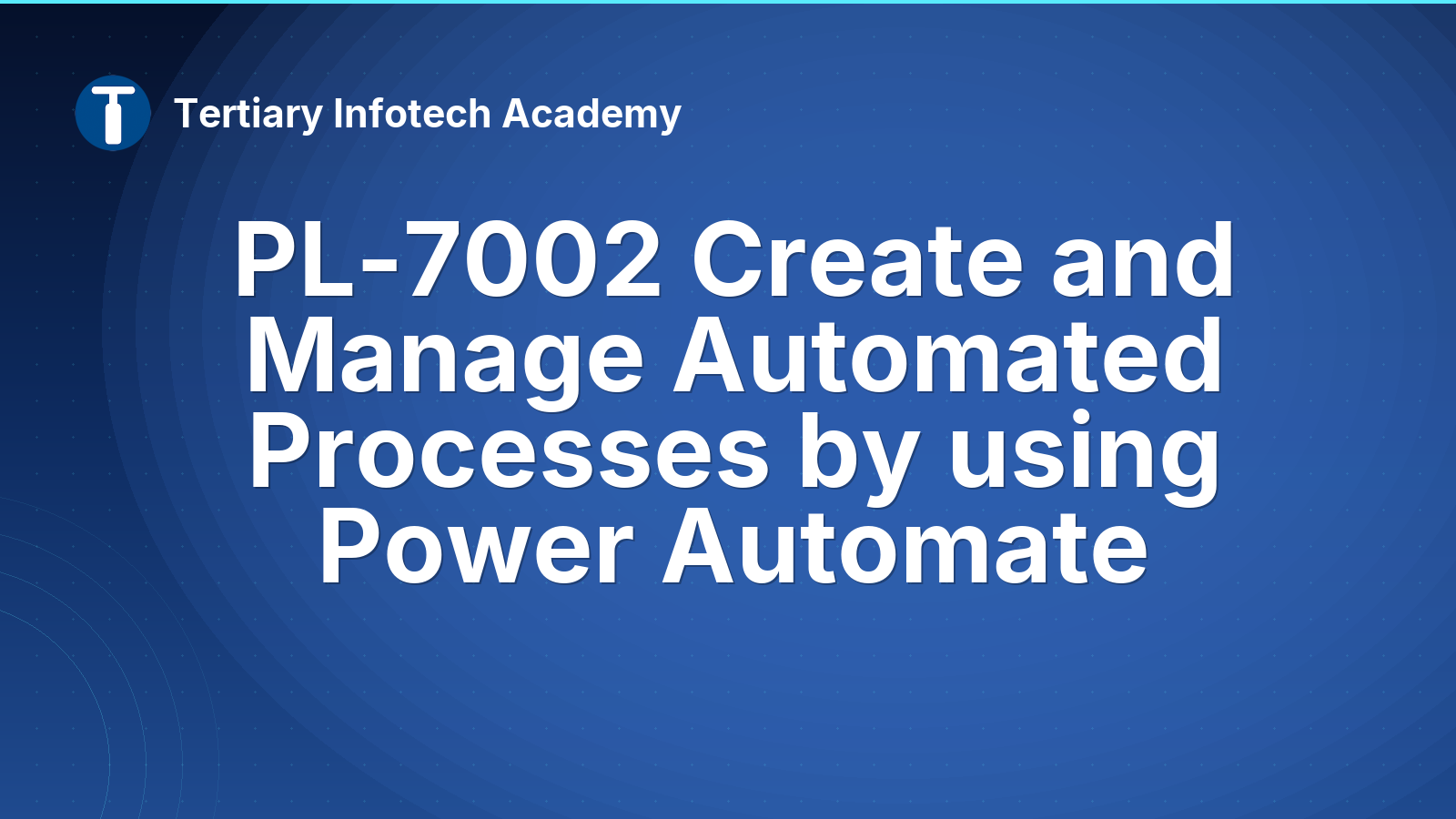 PL-7002 Create and Manage Automated Processes by using Power Automate