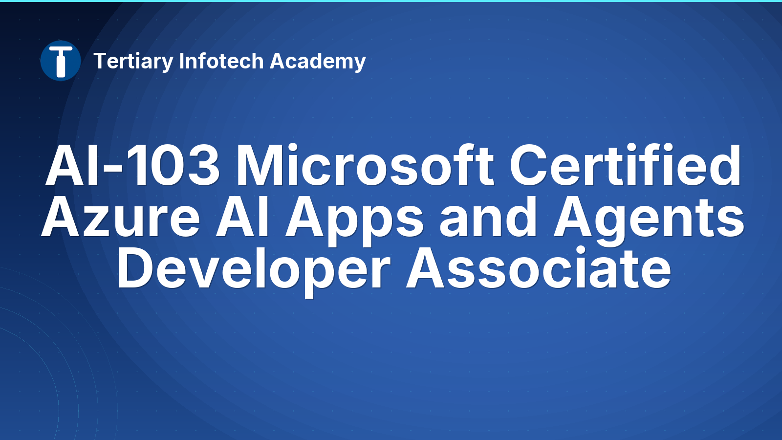 AI-103 Microsoft Certified Azure AI Apps and Agents Developer Associate