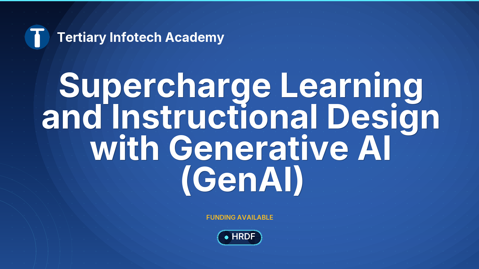 Supercharge Learning and Instructional Design with Generative AI (GenAI)
