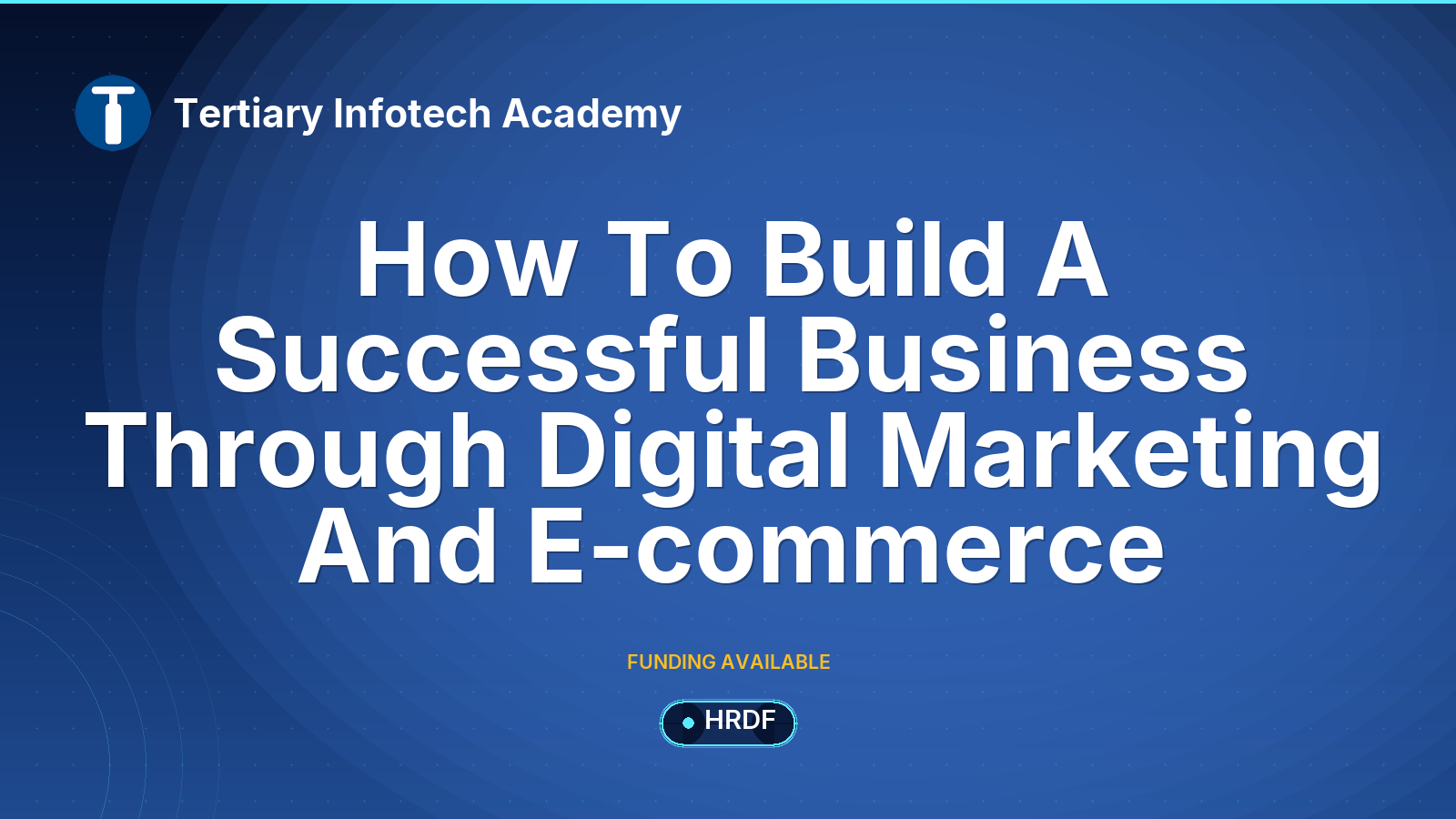 How To Build A Successful Business Through Digital Marketing And E-commerce