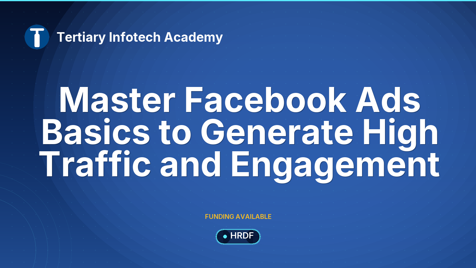 Master Facebook Ads Basics to Generate High Traffic and Engagement