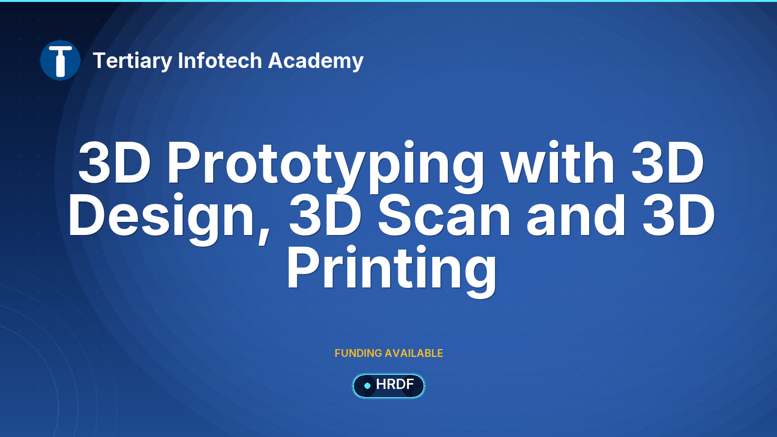 3D Design, 3D Scanning & 3D Printing Training