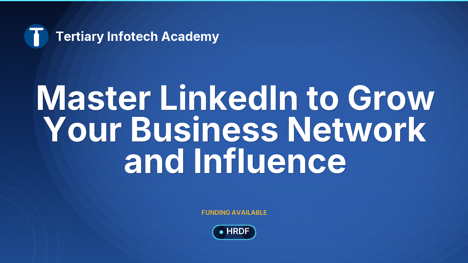 Master LinkedIn to Grow Your Business Network and Influence
