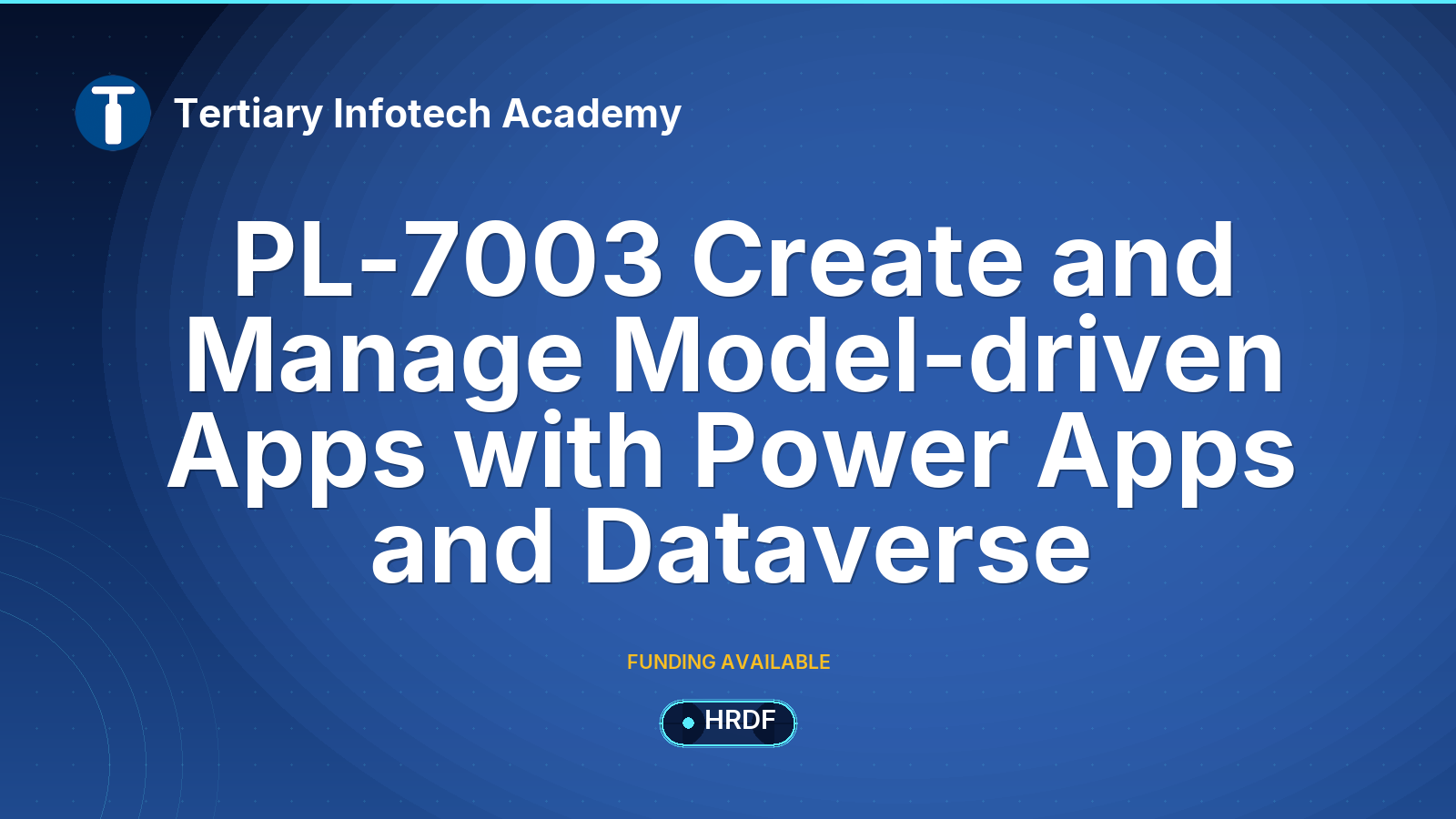 PL-7003 Create and Manage Model-driven Apps with Power Apps and Dataverse