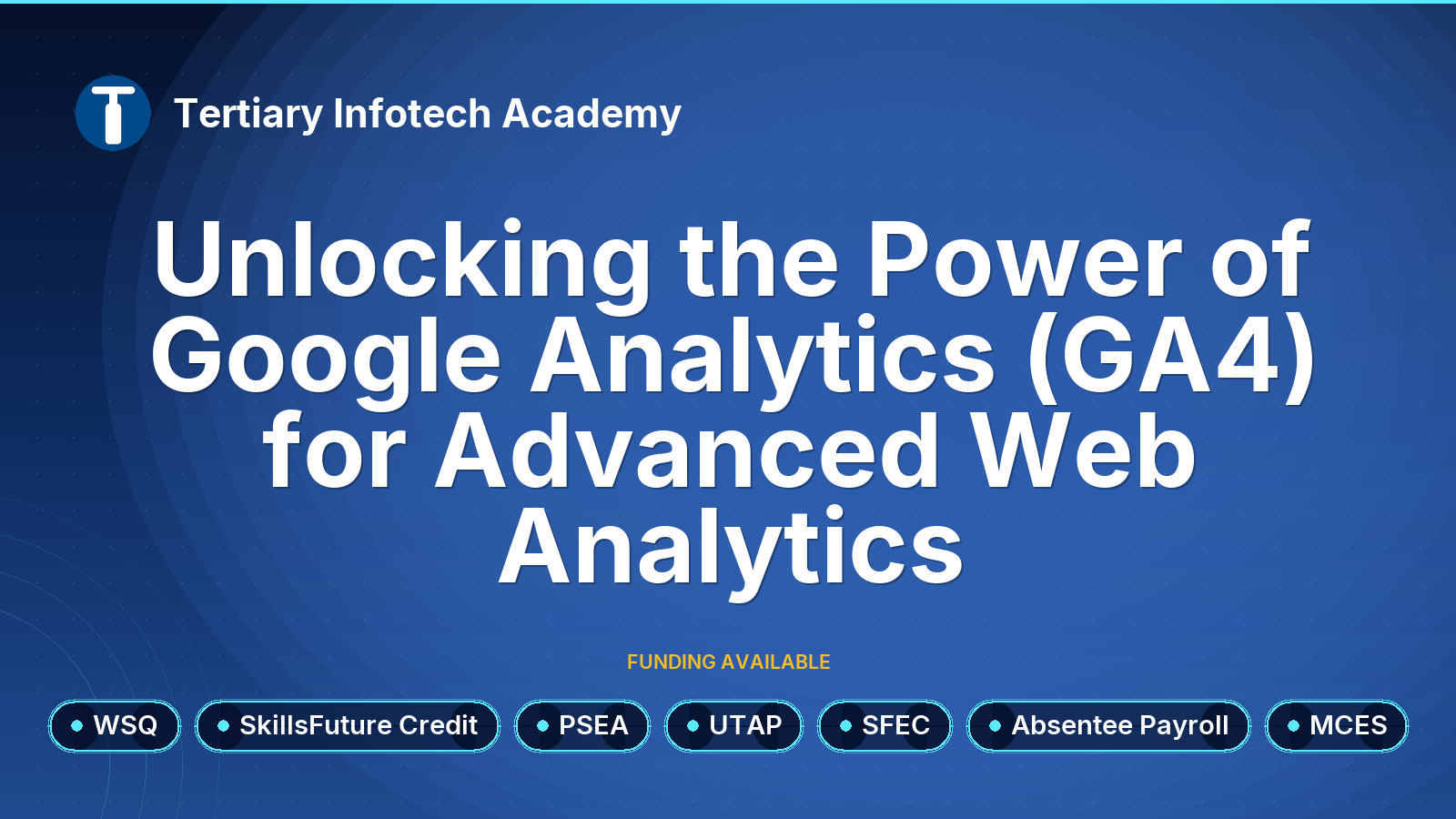 WSQ - Unlocking the Power of Google Analytics (GA4) for Advanced Web Analytics