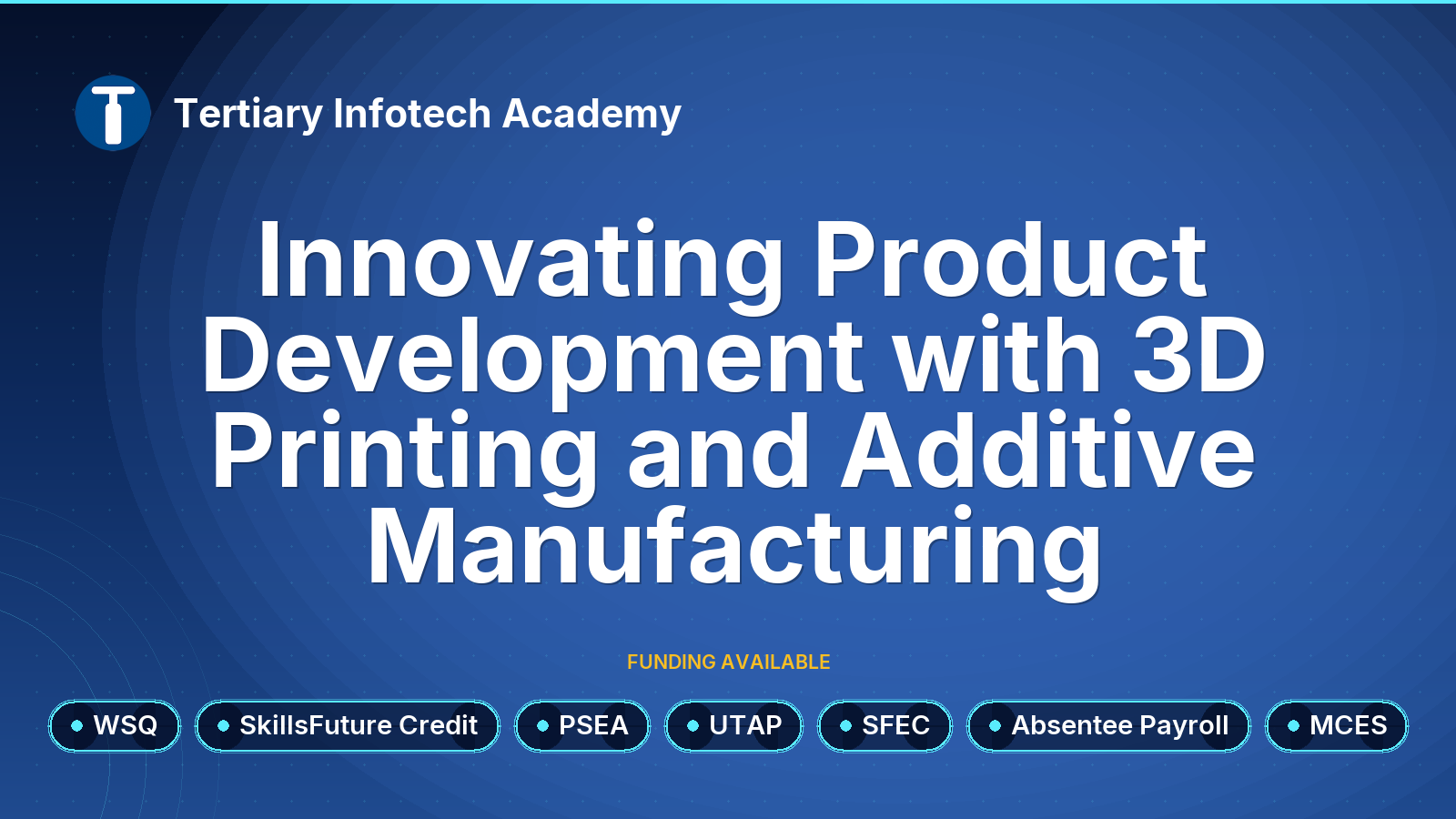 WSQ - Innovating Product Development with 3D Printing and Additive Manufacturing
