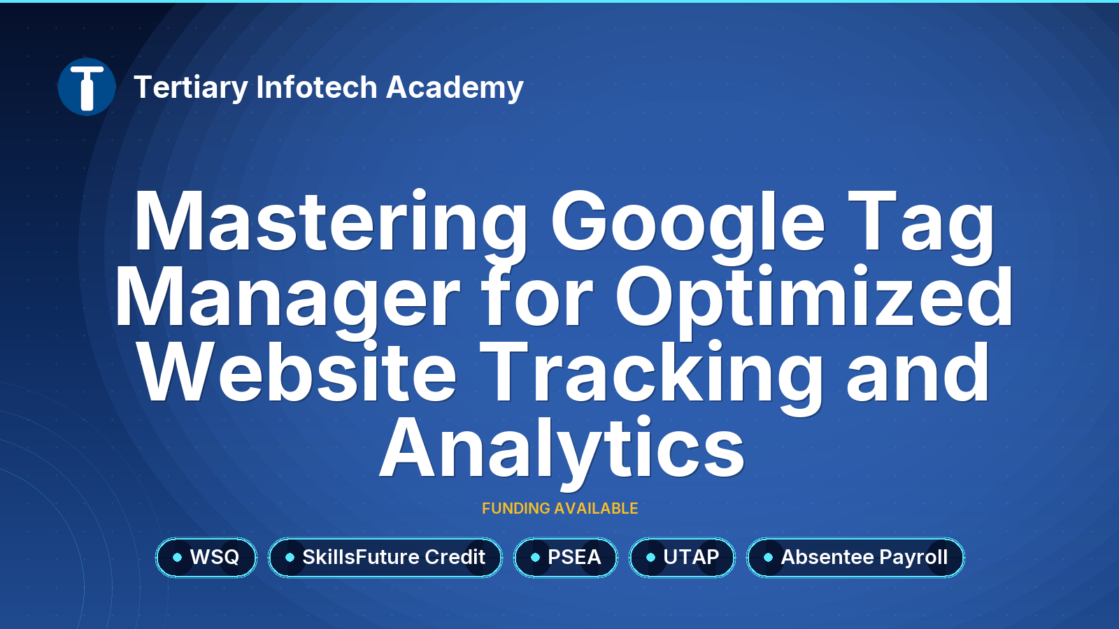 WSQ - Mastering Google Tag Manager for Optimized Website Tracking and Analytics 