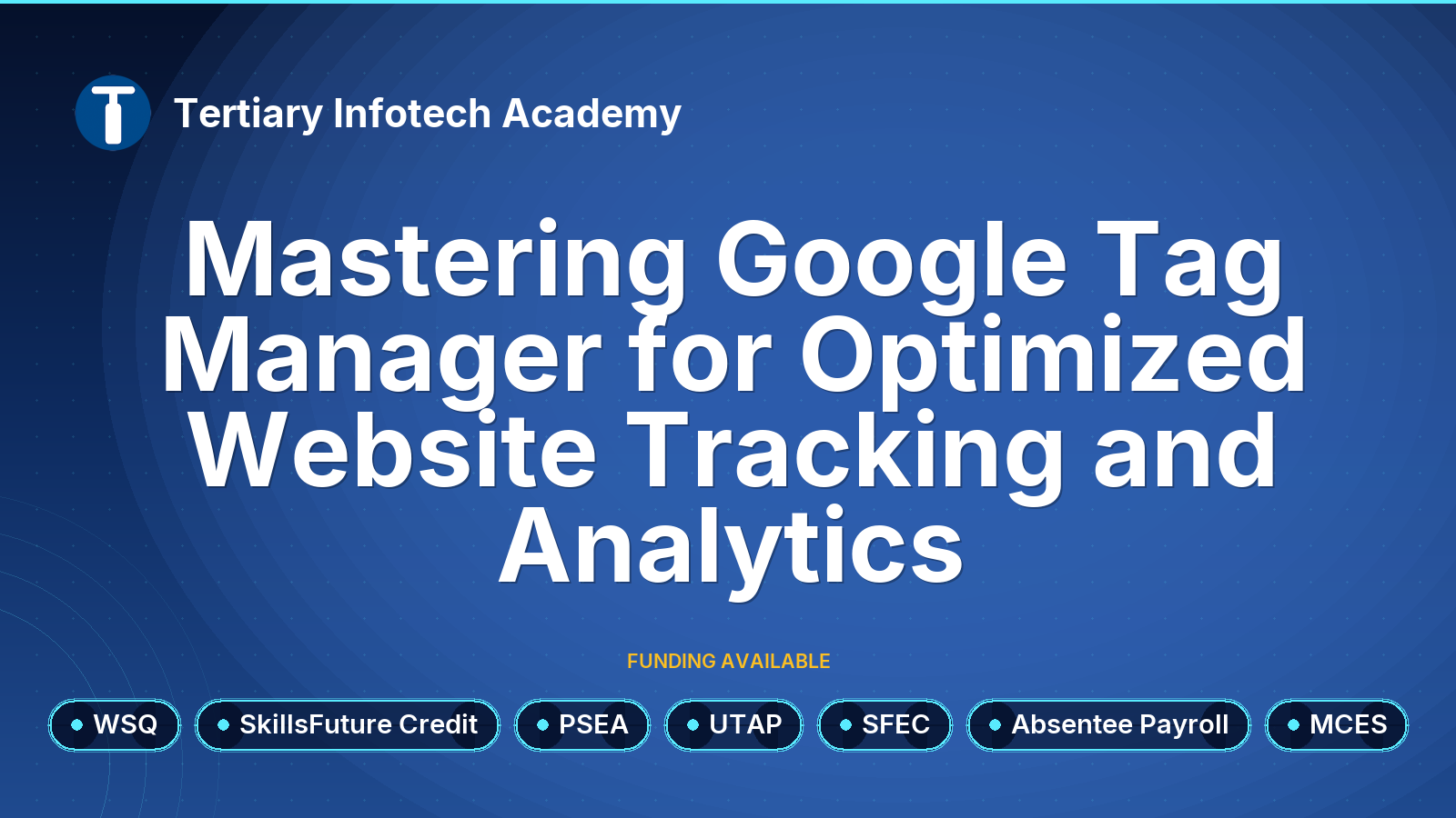WSQ - Mastering Google Tag Manager for Optimized Website Tracking and Analytics 
