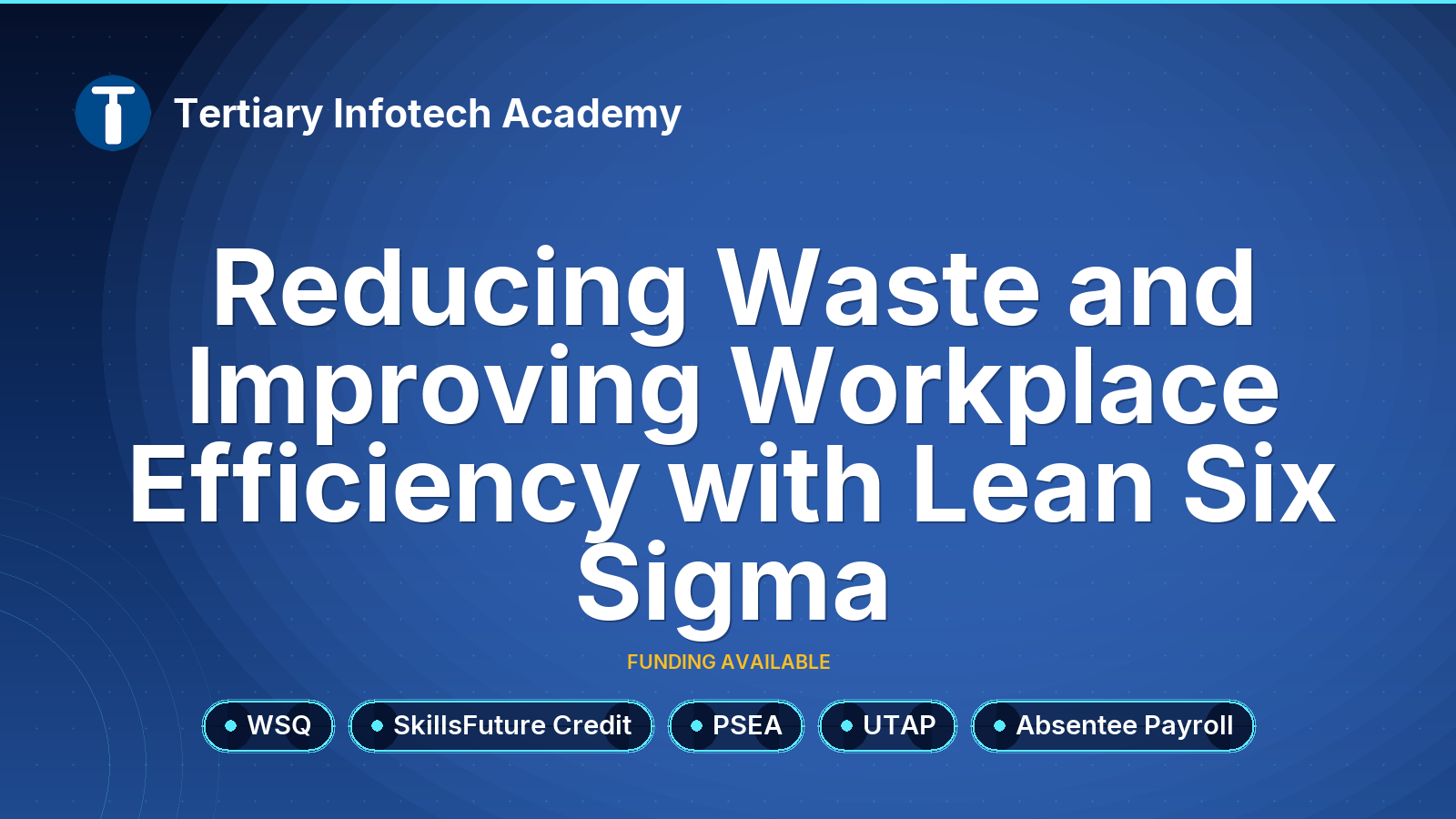 WSQ - Reducing Waste and Improving Workplace Efficiency with Lean Six Sigma
