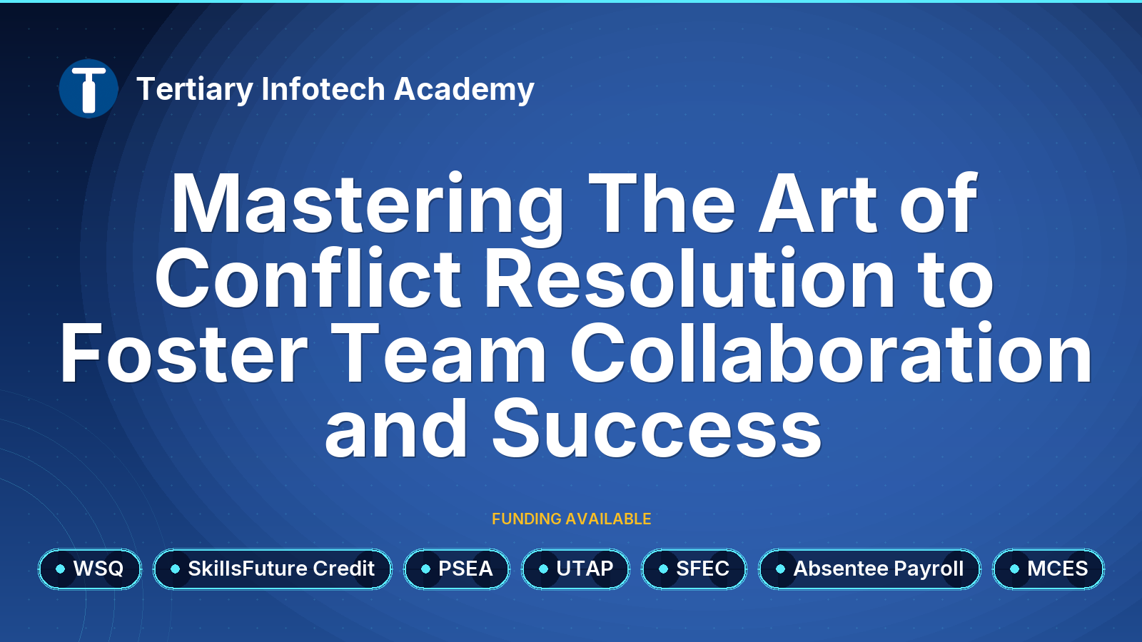 WSQ - Mastering The Art of Conflict Resolution to Foster Team Collaboration and Success