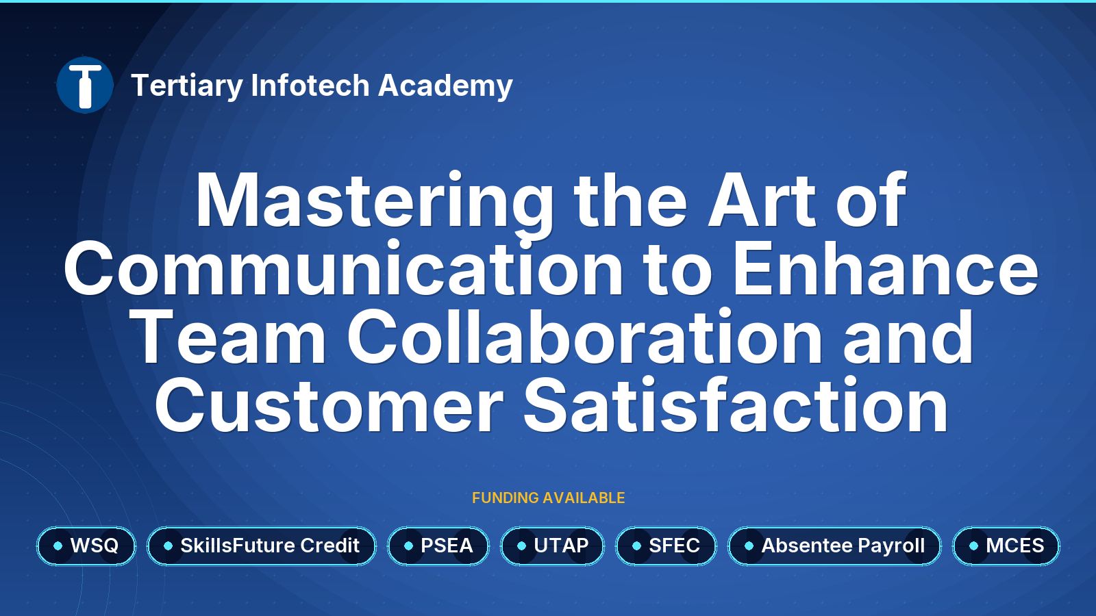 WSQ - Mastering the Art of Communication to Enhance Team Collaboration and Customer Satisfaction