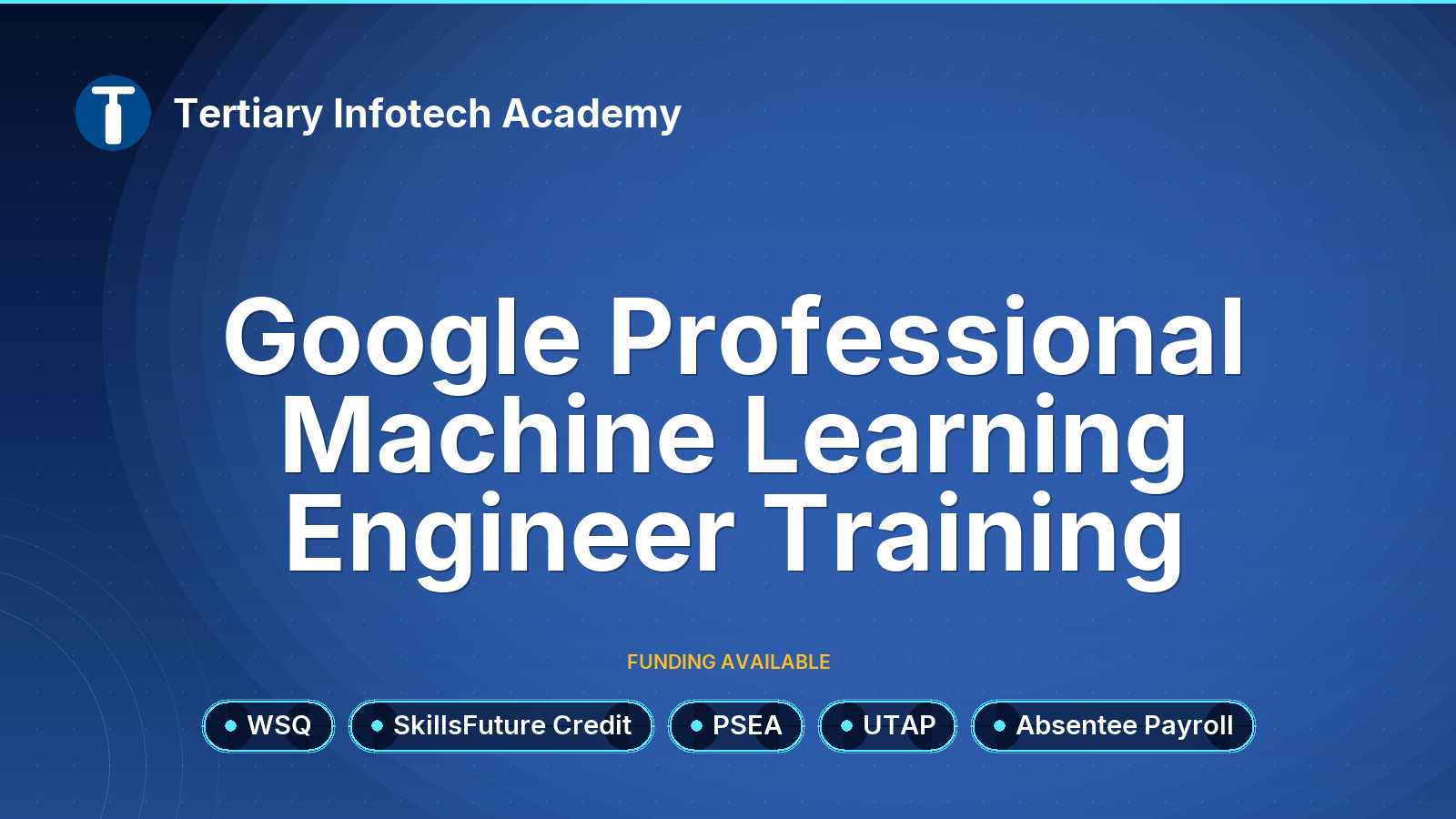 WSQ Google Professional Machine Learning Engineer Certification Prep (Synchronous e-Learning)