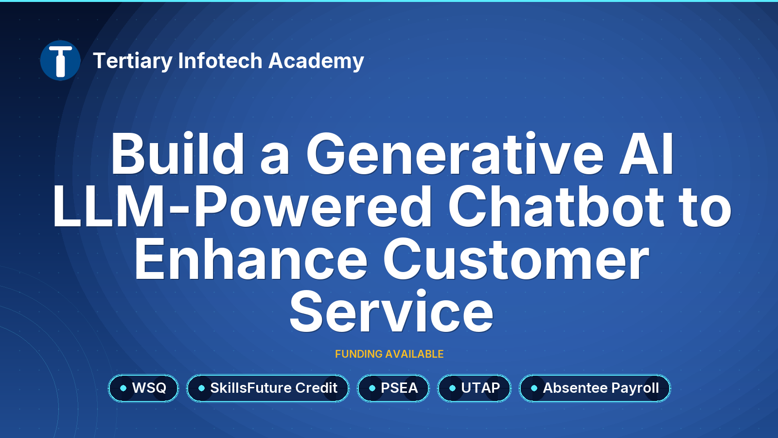 WSQ Build a Generative AI LLM-Powered Chatbot to Enhance Customer Service