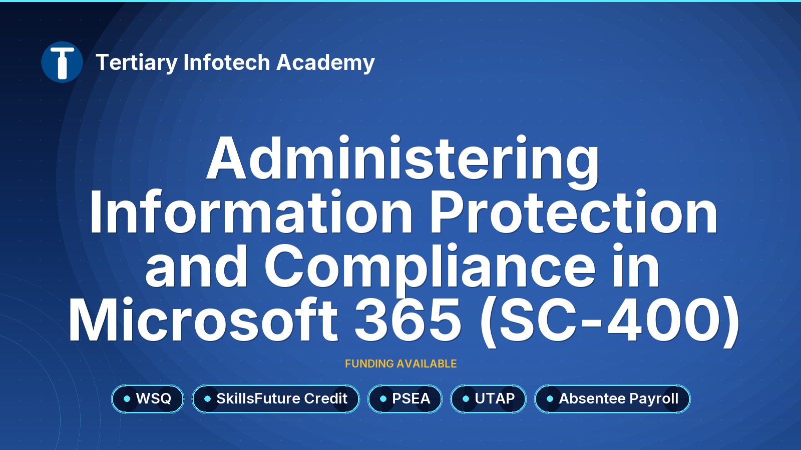WSQ - Administering Information Protection and Compliance in Microsoft 365 (SC-400)