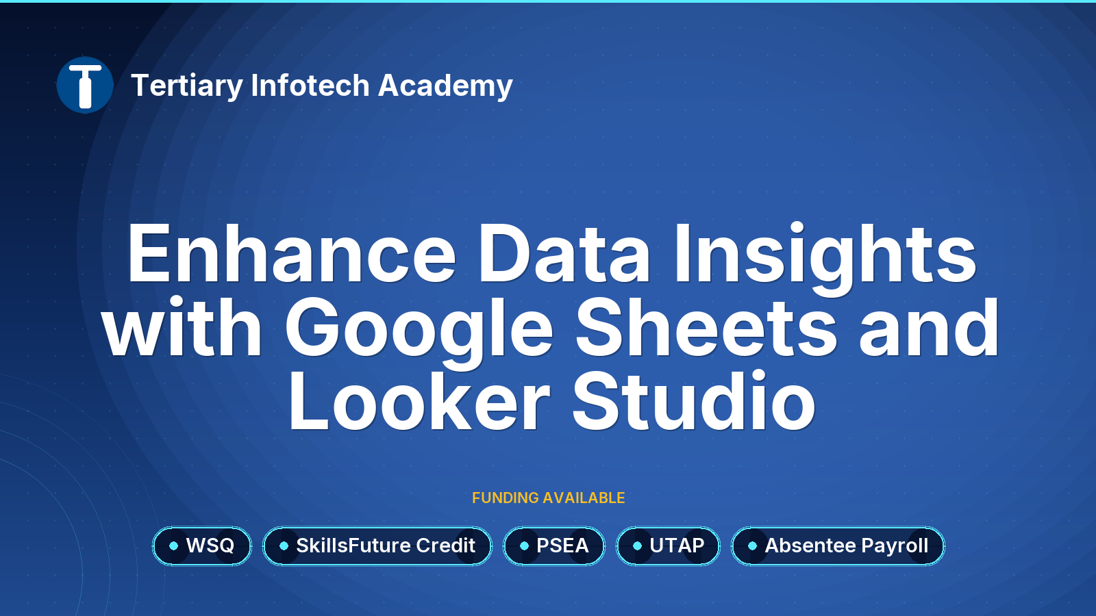 WSQ Enhance Data Insights with Google Sheets and Looker Studio