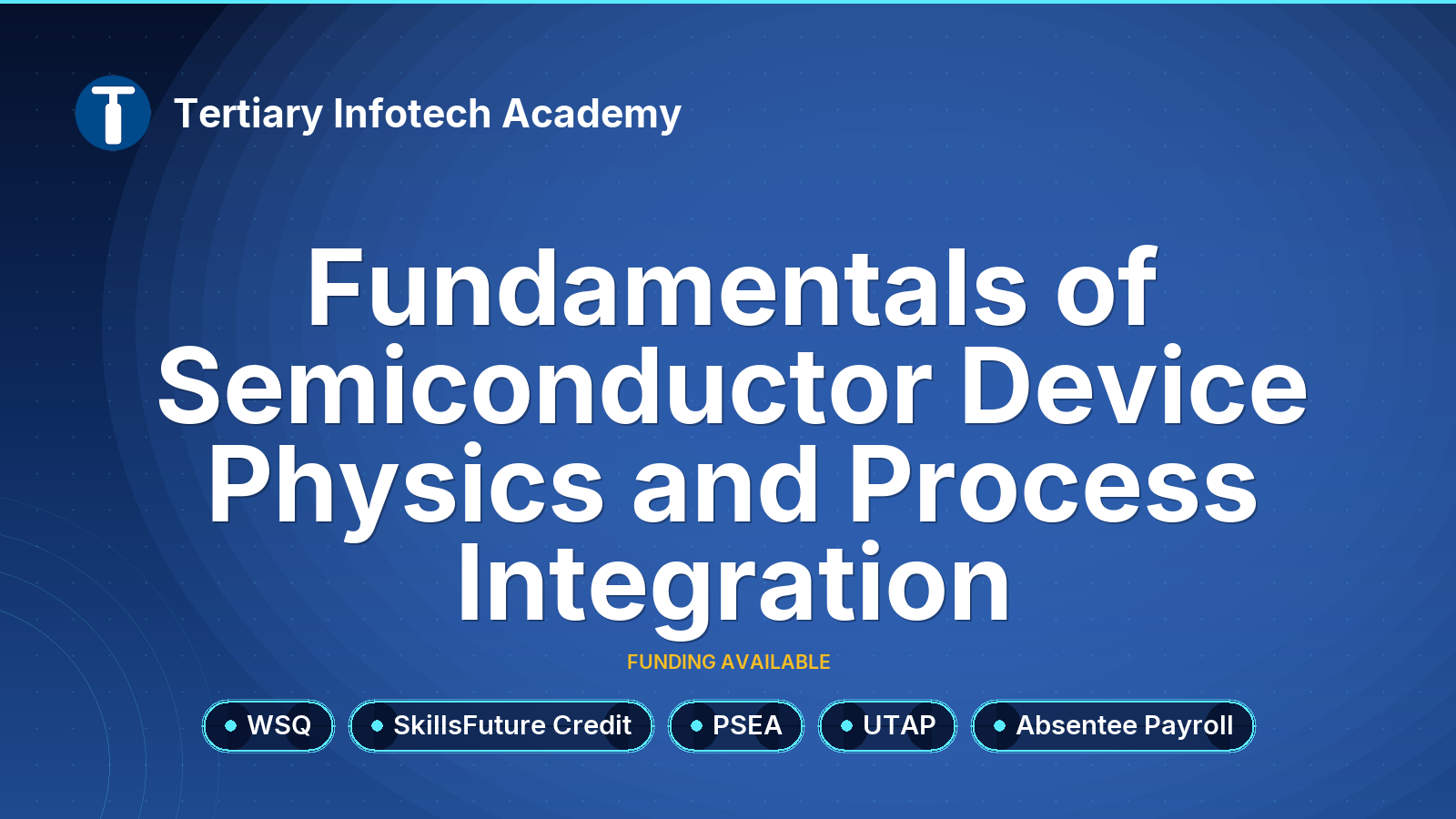 WSQ - Fundamentals of Semiconductor Device Physics and Process Integration 
