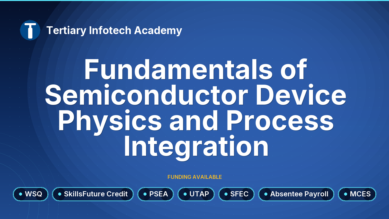 WSQ - Fundamentals of Semiconductor Device Physics and Process Integration