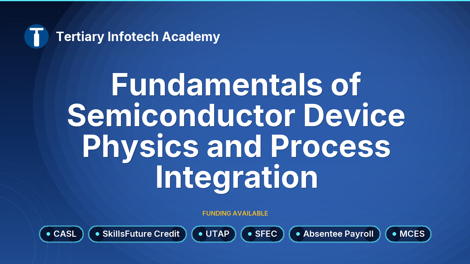 WSQ - Fundamentals of Semiconductor Device Physics and Process Integration