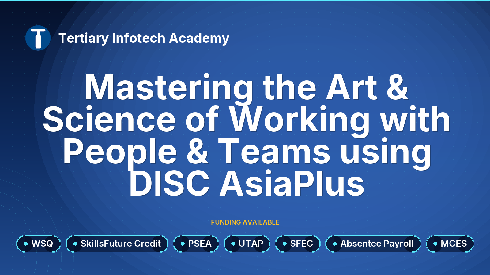 WSQ - Mastering the Art & Science of Working with People & Teams using DISC AsiaPlus