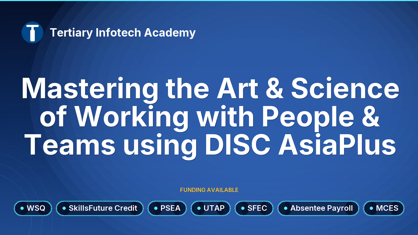 WSQ - Mastering the Art & Science of Working with People & Teams using DISC AsiaPlus