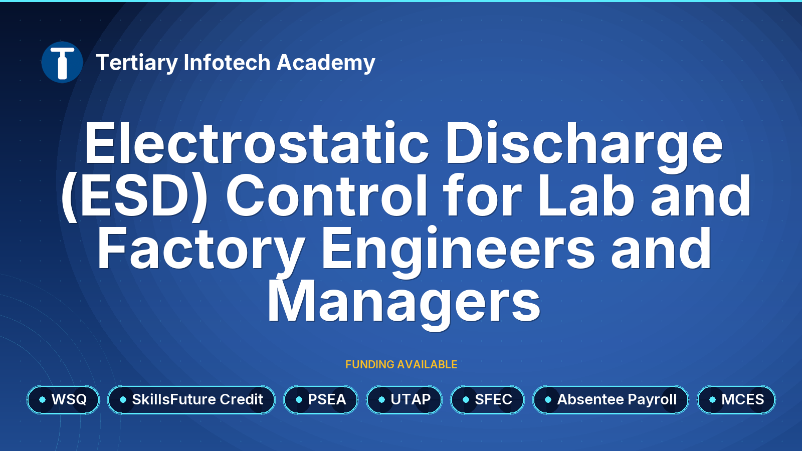 WSQ - Electrostatic Discharge (ESD) Control for Lab and Factory Engineers and Managers