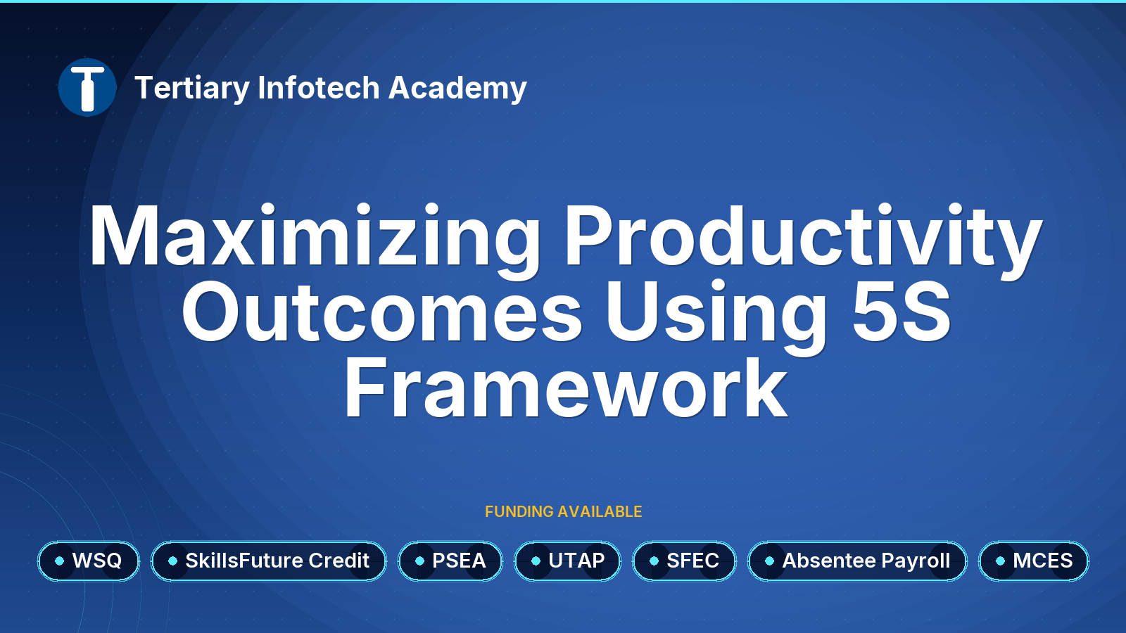 WSQ - Maximizing Productivity Outcomes Using 5S Framework