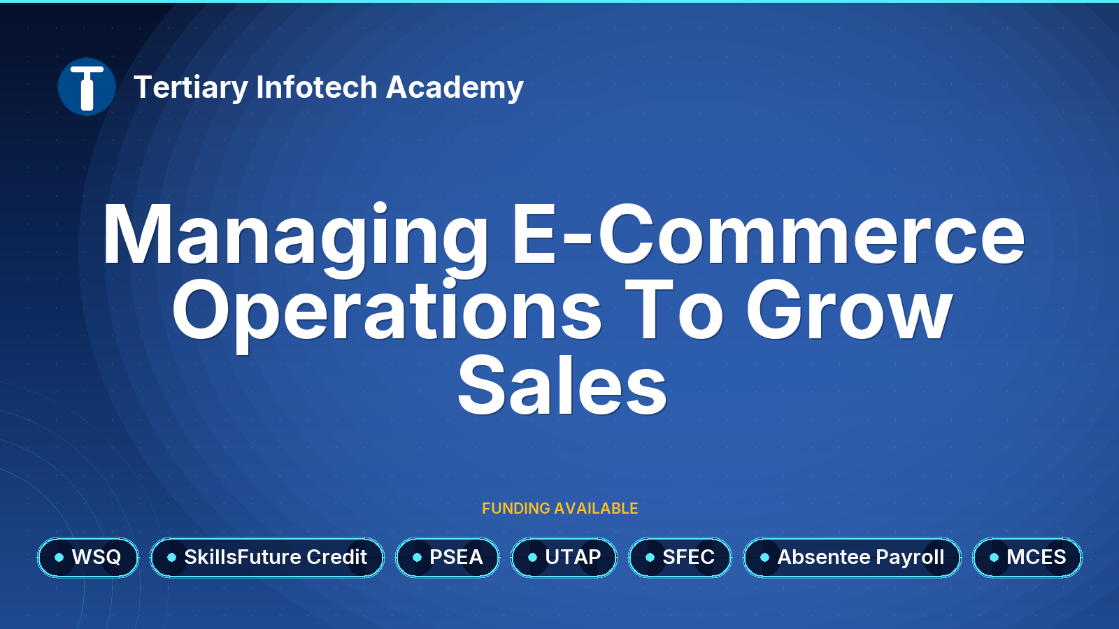WSQ - Managing E-Commerce Operations To Grow Sales